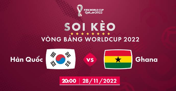 Nhận định soi kèo trước trận đấu giữa Hàn Quốc vs Ghana