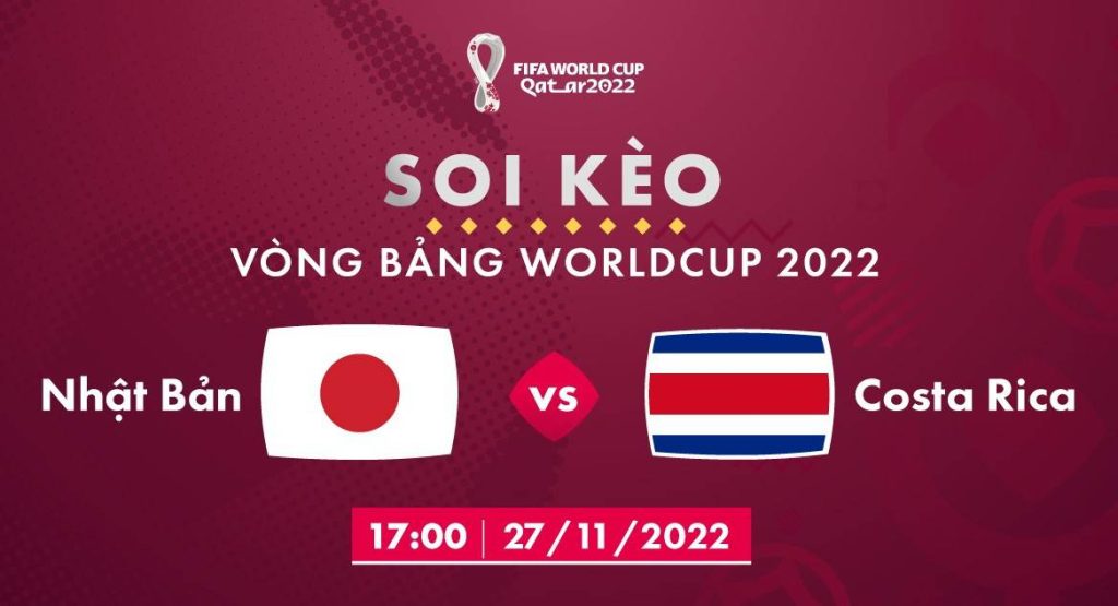 Nhận định soi kèo Nhật Bản vs Costa Rica World Cup 2022 17h ngày 27 11 2022 bảng E