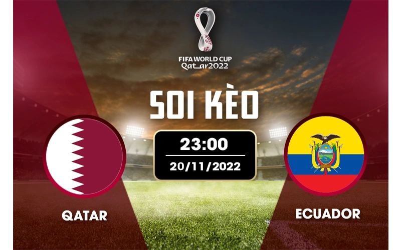 Nhận định trận khai mạc Qatar vs Ecuador worldcup 2022